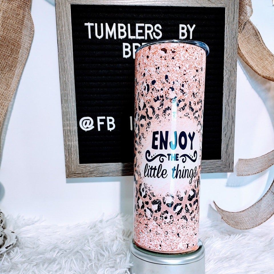 Enjoy the little things Tumblers By Bretz